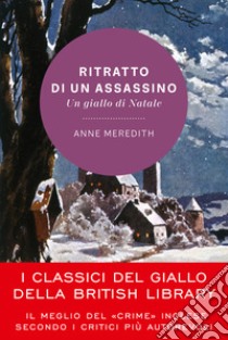 Ritratto di un assassino. Un giallo di Natale libro di Meredith Anne