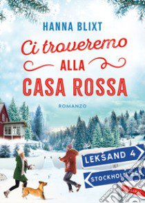 Ci troveremo alla casa rossa libro di Blixt Hanna