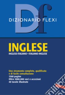 Dizionario Flexi. Inglese-Italiano, Italiano-Inglese libro