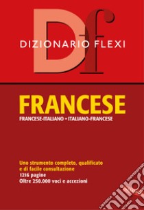 Dizionario Flexi. Francese-Italiano, Italiano-Francese libro