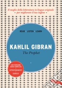 The prophet. Ediz. integrale. Con versione audio completa libro di Gibran Kahlil