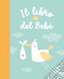 Il libro del bebè libro