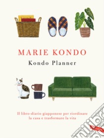 Kondo planner. Il libro-diario giapponese per riordinare la casa e trasformare la vita libro di Kondo Marie