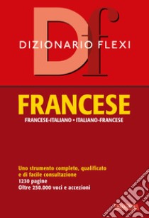 Dizionario flexi. Francese-italiano, italiano-francese libro