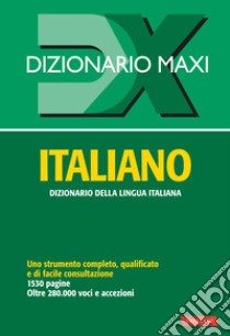 Dizionario maxi. Italiano libro