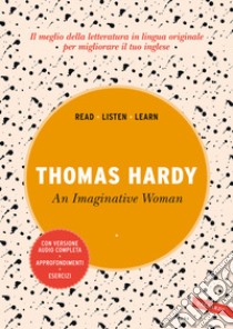 An imaginative woman. Con versione audio completa libro di Hardy Thomas