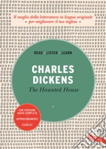 The haunted house. Con versione audio completa libro di Dickens Charles