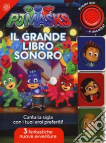 Il grande libro sonoro. Pj Masks Superpigiamini libro