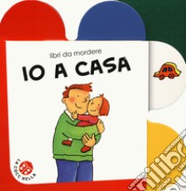 Io a casa. Ediz. a colori libro di Crovara Francesca