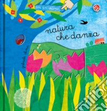 Natura che danza. Ediz. a colori libro di Clima Gabriele