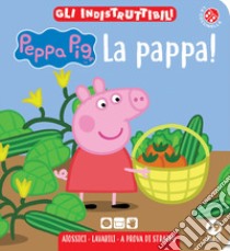 La pappa! Peppa Pig. Gli indistruttibili. Ediz. a colori libro