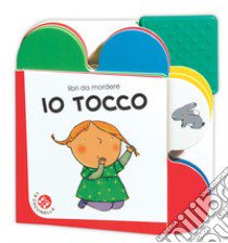 Io tocco. Ediz. a colori libro di Crovara Francesca