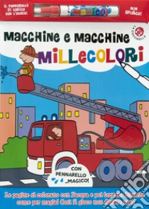 Macchine e macchine millecolori. Con gadget libro di Gomboli Agnese