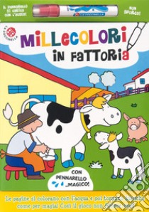 Millecolori in fattoria. Ediz. a colori. Con gadget libro di Bolaffio Raffaella; Clima Gabriele