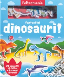 Fantastici dinosauri! Ediz. a colori. Con gadget libro