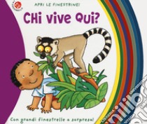 Chi vive qui? Ediz. deluxe libro di Pagnoni Roberta