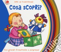 Cosa scopri? Ediz. deluxe libro di Pagnoni Roberta