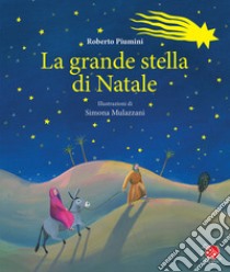 La grande stella di Natale. Ediz. a colori libro di Piumini Roberto