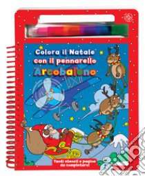 Colora il Natale con il pennarello Arcobaleno. Ediz. a colori. Con gadget libro