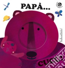 Papà Cucù. Nuova ediz. libro di Castagna Raffaella