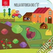 Nella fattoria chi c'è? Ditino cucù. Ediz. a colori libro di Baruzzi Agnese; Gamba Daniela