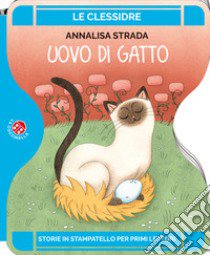 Uovo di gatto. Ediz. a colori libro di Strada Annalisa