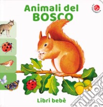 Animali del bosco. Ediz. a colori libro di Pagnoni Roberta