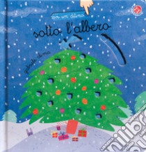 Sotto l'albero. Ediz. a colori libro di Clima Gabriele