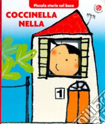 Coccinella Nella. Ediz. a colori libro di Bussolati Emanuela; Crovara Francesca; Mantegazza Giovanna