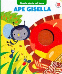 Ape Gisella. Ediz. a colori libro di Clima Gabriele