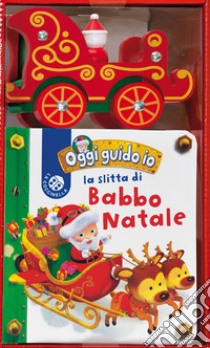 La slitta di Babbo Natale. Blu oggi guido io. Ediz. a colori. Con Giocattolo libro di Beaumont Emilie; Bélineau Nathalie; Nesme Alexis