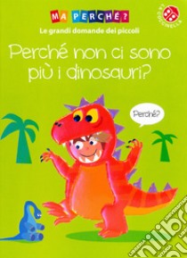 Perché non ci sono più i dinosauri? Ediz. a colori libro di Couchman Simon