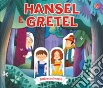 Hansel e Gretel. Ediz. a colori libro di Galmozzi Francesca