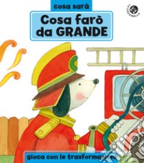 Cosa farò da grande? Ediz. a colori libro di Ferri Giuliano