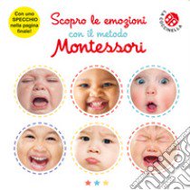 Scopro le emozioni con il metodo Montessori libro