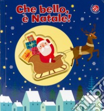 Che bello, è Natale! Ediz. a colori libro di Clima Gabriele; Baruzzi Agnese