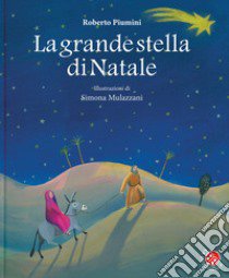 La grande stella di Natale. Ediz. a colori libro di Piumini Roberto