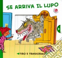 Se arriva il lupo... libro di Clima Gabriele; Ferrari AntonGionata