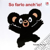 So farlo anch'io! Bravo Orsetto. Ediz. a colori libro di Yonezu Yusuke