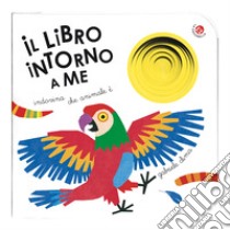 Il libro intorno a me. Ediz. a colori libro di Clima Gabriele