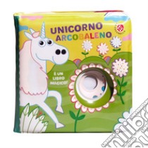 Unicorno Arcobaleno libro di Bolaffio Raffaella; Clima Gabriele