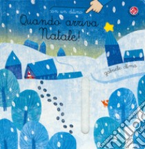 Quando arriva Natale! Ediz. a colori libro di Clima Gabriele