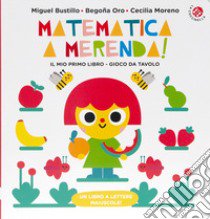 Matematica a merenda. Un libro gioco da tavola libro di Oro Begoña; Rodrigueza Bustillo Miguel; Moreno Mohedano Cecilia