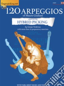 120 arpeggios of Mauro Giuliani adapted for hybrid picking libro di Verderosa Giorgio