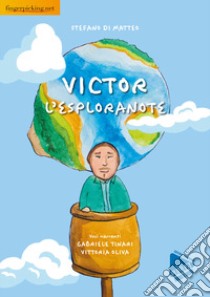 Victor l'esploranote. Con video e audio online libro di Di Matteo Stefano