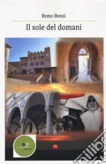 Il sole del domani libro di Benzi Remo