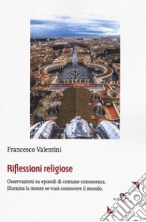 Riflessioni religiose libro di Valentini Francesco