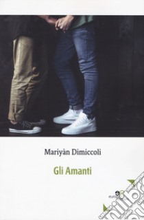 Gli amanti libro di Dimiccoli Mariyan