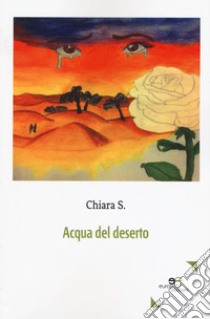 Acqua del deserto libro di Chiara S.