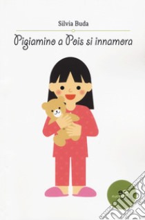 Pigiamino a Pois si innamora libro di Buda Silvia